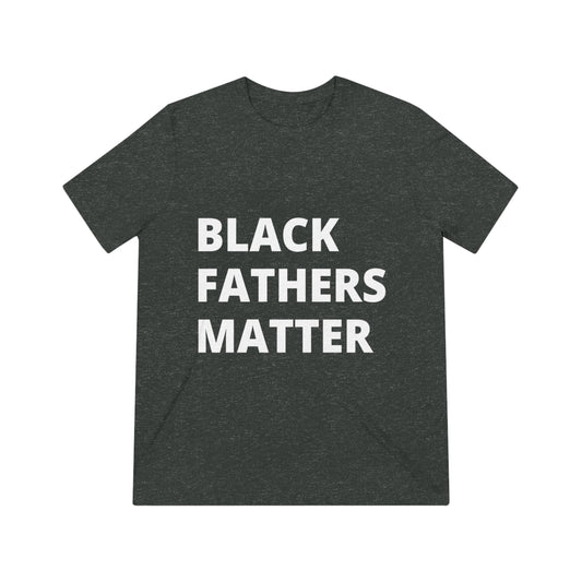 Black Father's Matter | Unisex Triblend Tee
